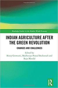 Indian Agriculture after the Green Revolution Changes and Challenges