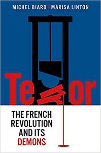 Terror The French Revolution and Its Demons
