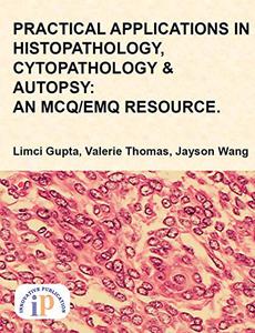Practical Applications in Histopathology, Cytopathology and Autopsy An MCQEMQ Resource