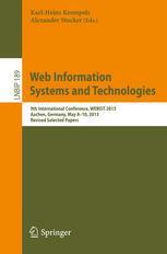 Web Information Systems and Technologies 9th International Conference, WEBIST 2013, Aachen, Germany, May 8-10, 2013, Revised S