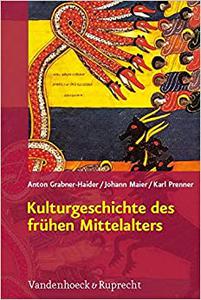 Kulturgeschichte des fruhen Mittelalters Von 500 bis 1200 n.Chr