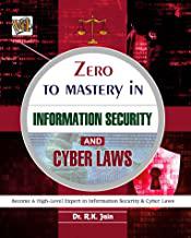 Zero To Mastery In Information Security And Cyber Laws