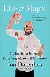 Life Is Magic My Inspiring Journey from Tragedy to Self-Discovery 