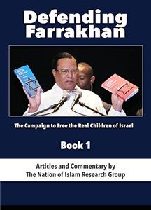 Defending Farrakhan The Campaign to Free the Real Children of Israel, Book 1