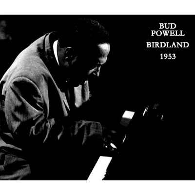 Bud Powell - Birdland 1953 (2004) [16B-44 1kHz]