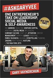 #AskGaryVee One Entrepreneur's Take on Leadership, Social Media, and Self-Awareness