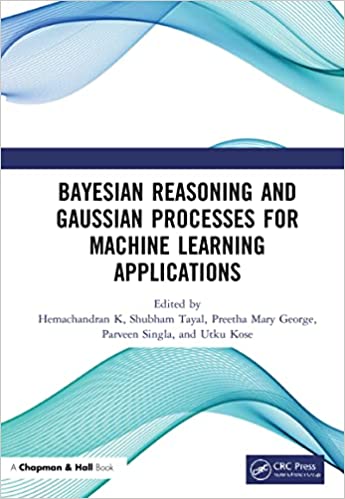 Bayesian Reasoning and Gaussian Processes for Machine Learning Applications