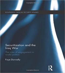 Securitization and the Iraq War The rules of engagement in world politics