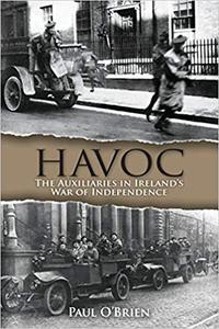 Havoc The Auxiliaries in Ireland's War of Independence