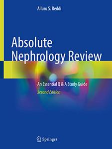Absolute Nephrology Review An Essential Q & A Study Guide, Second Edition