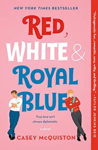 Red, White & Royal Blue A Novel