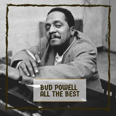 Bud Powell - All The Best (2020) [16B-44 1kHz]