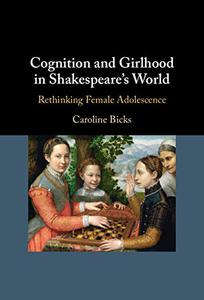 Cognition and Girlhood in Shakespeare’s World