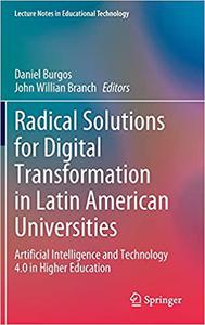Radical Solutions for Digital Transformation in Latin American Universities Artificial Intelligence and Technology 4.0
