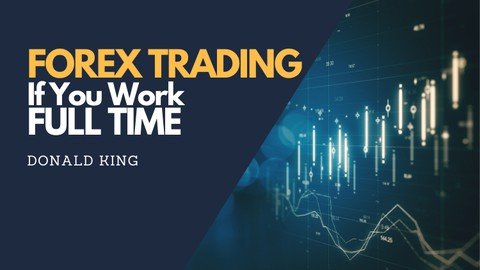 Forex Trading If You Work Full Time