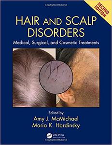 Hair and Scalp Disorders Medical, Surgical, and Cosmetic Treatments, Second Edition 