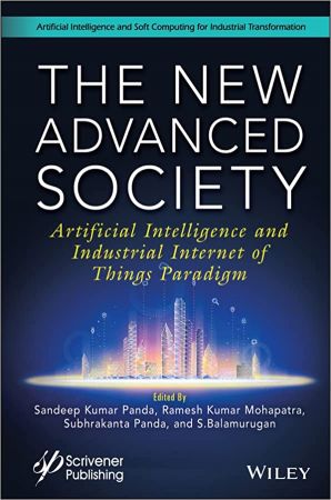 The New Advanced Society Artificial Intelligence and Industrial Internet of Things Paradigm