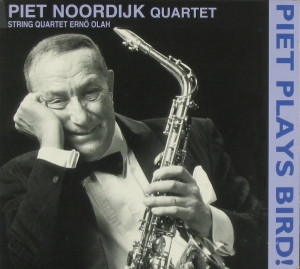 Piet Noordijk Quartet - Piet Plays Bird (1997)