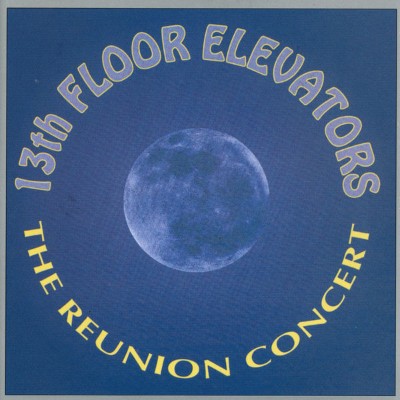 13th Floor Elevators - The Reunion Concert (2001) [16B-44 1kHz]