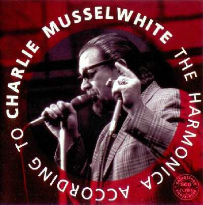Charlie Musselwhite - The Harmonica according to Charlie Musselwhite (1978)