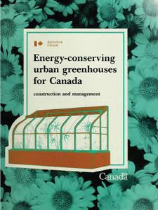 Energy-conserving Urban Greenhouses for CanadaConstruction and Management