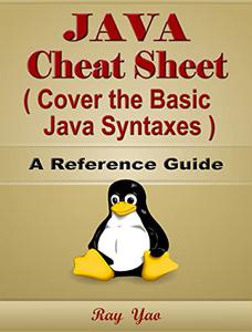 Java Cheat Sheet, Cover the Basic Java Syntaxes, A Reference Guide
