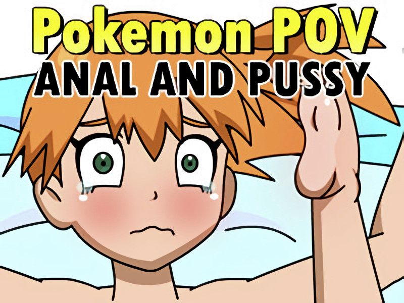 Pedroillusions - Pokemon POV Anal and Pussy Final