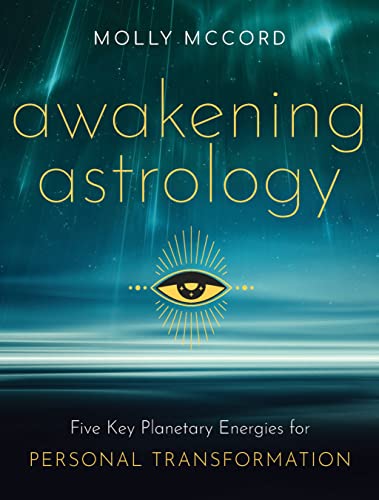 Awakening Astrology Five Key Planetary Energies for Personal Transformation