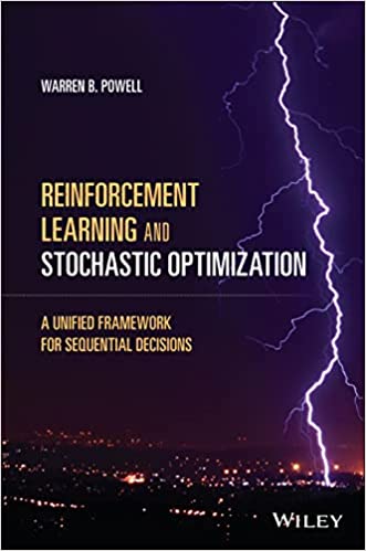 Reinforcement Learning and Stochastic Optimization A Unified Framework for Sequential Decisions