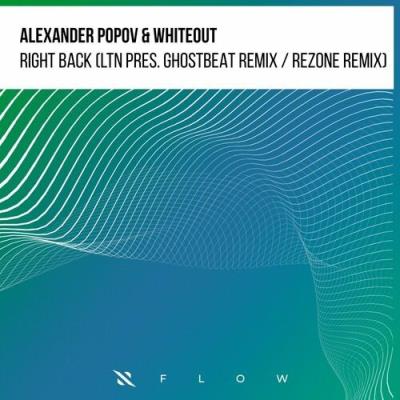VA - Alexander Popov & Whiteout - Right Back (LTN and Ghostbeat Remix / Rezone Remix) (2022) (MP3)