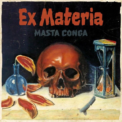 Masta Conga - Ex Materia (2022)