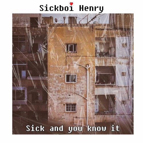 Sickboi Henry - Sick and you know it (2022)