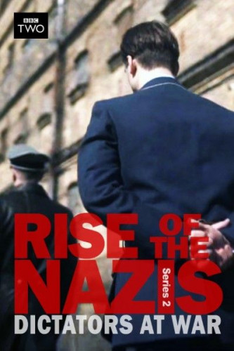 BBC - Rise of the Nazis Dictators at War Series 2 (2022)