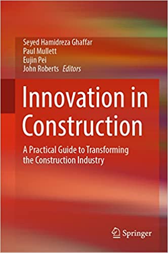 Innovation in Construction A Practical Guide to Transforming the Construction Industry