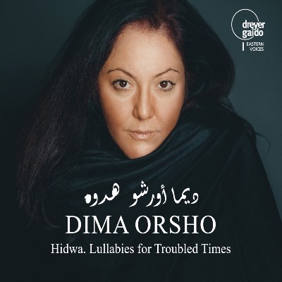 Dima Orsho - Hidwa  Lullabies for Troubled Times