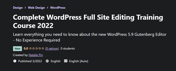 Complete WordPress Full Site Editing Training Course 2022