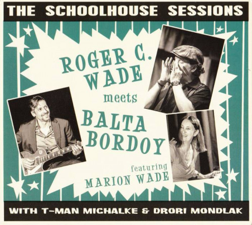 Roger C. Wade Meets Balta Bordoy - The Schoolhouse Sessions (2019) [lossless]