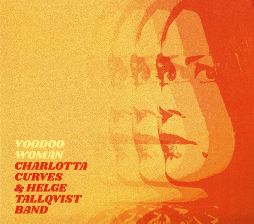 Charlotta Curves & Helge Tallqvist Band - Voodoo Woman (2021) [lossless]