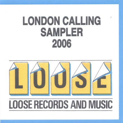 Various Artistes - London Calling 2006 -Loose Records sampler (2006) [16B-44 1kHz]