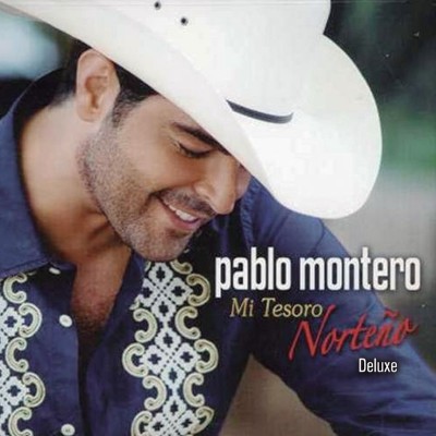 Pablo Montero - Mi Tesoro Norteño (Deluxe) (2007) [16B-44 1kHz]