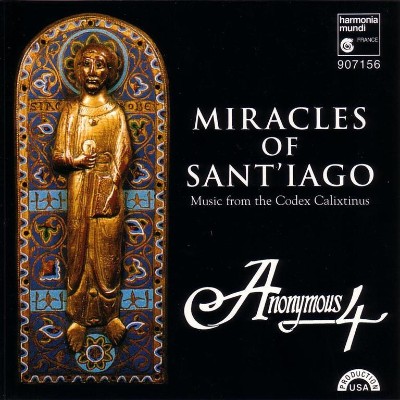 Anonymous - Miracles of Sant'iago - Medieval Chant & Polyphony for St  James from the Codex Calix...