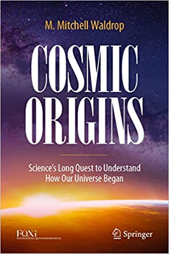 Cosmic Origins Science's Long Quest to Understand How Our Universe Began