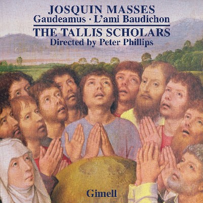 Josquin des Prez - Josquin - Missa Gaudeamus & Missa L'ami Baudichon