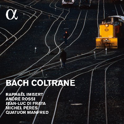 André Rossi - Bach Coltrane (Alpha Collection)