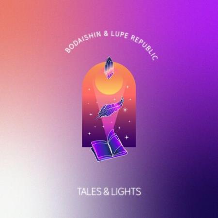 Bodaishin & Lupe Republic - Tales & Lights (2022)