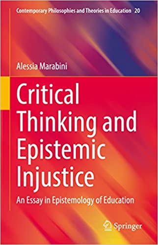 Critical Thinking and Epistemic Injustice An Essay in Epistemology of Education
