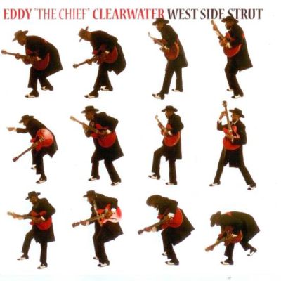 Eddy "The Chief" Clearwater - West Side Strut (2008)