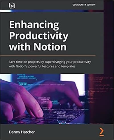 Enhancing Productivity with Notion Save time on projects by supercharging your productivity with Notion's powerful features