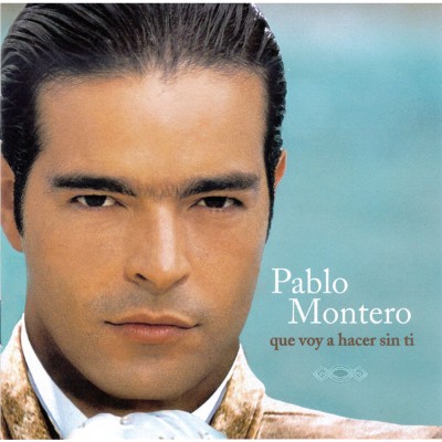 Pablo Montero - Que Voy A Hacer Sin Ti (2000) [16B-44 1kHz]