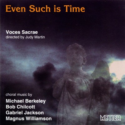 Anonymous (Traditional) - Voces Sacrae  Even Such is Time (Recent British Choral Music)